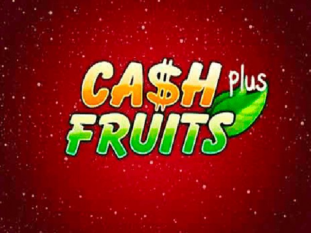 Cash fruits plus