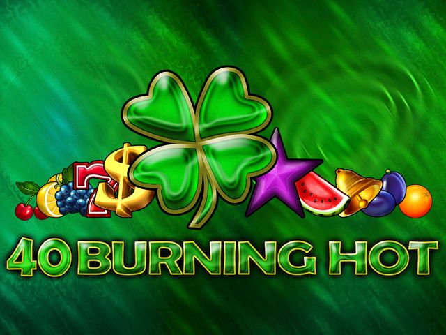 40 Burning Hot