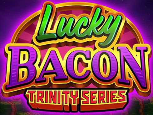 LUCKY BACON: TRINITY SERIES